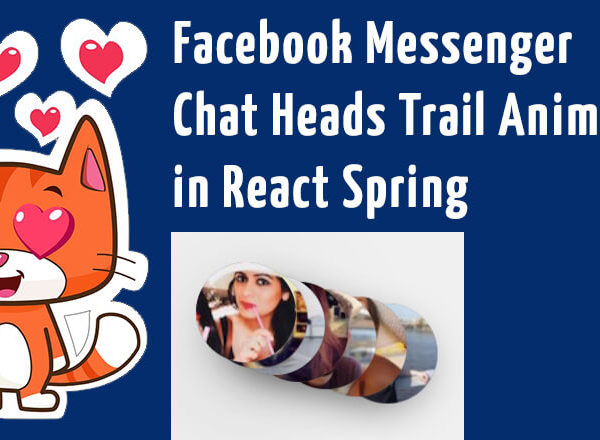 facebook messenger chat heads trail animation in react spring