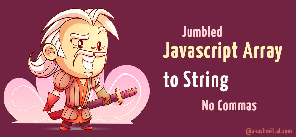 jumbled javascript array to string no commas